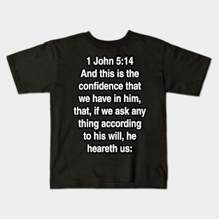 1 John 5:14  Bible Verse Typography KJV Kids T-Shirt